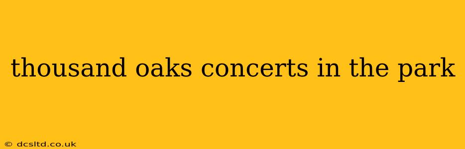 thousand oaks concerts in the park