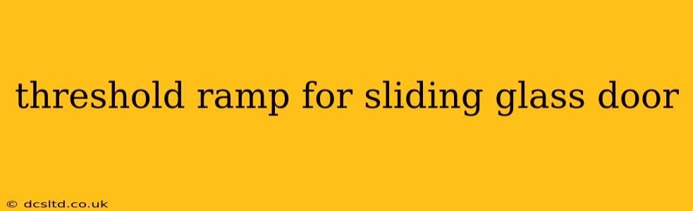 threshold ramp for sliding glass door