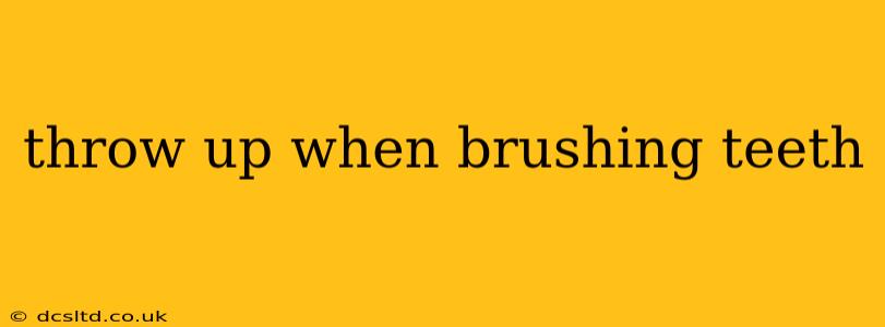throw up when brushing teeth