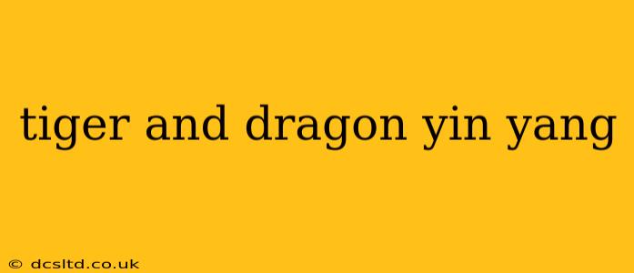 tiger and dragon yin yang