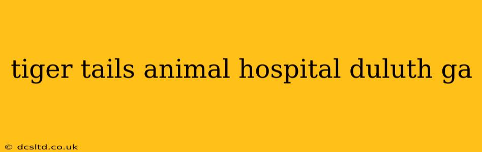 tiger tails animal hospital duluth ga