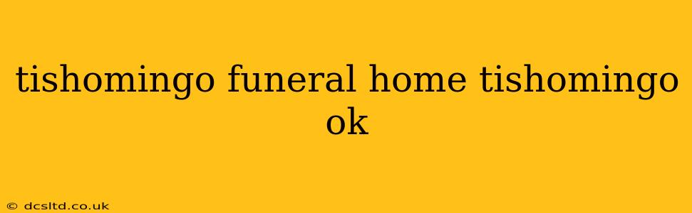 tishomingo funeral home tishomingo ok
