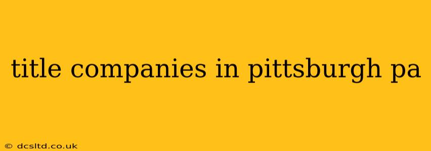 title companies in pittsburgh pa