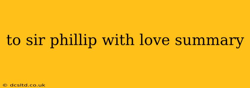 to sir phillip with love summary