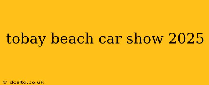 tobay beach car show 2025