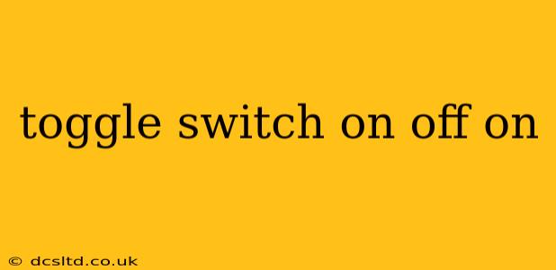 toggle switch on off on