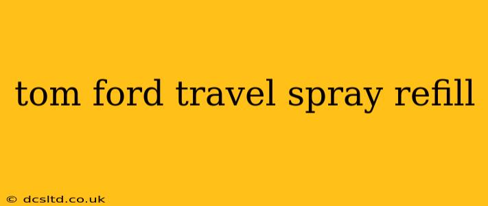 tom ford travel spray refill