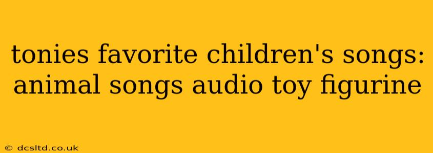 tonies favorite children's songs: animal songs audio toy figurine