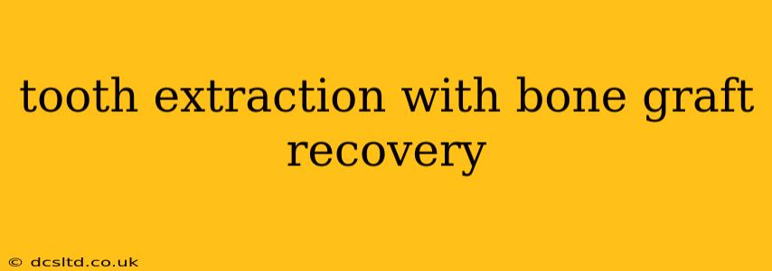 tooth extraction with bone graft recovery