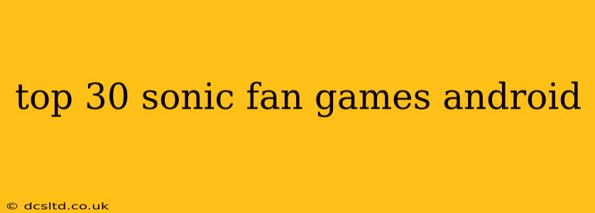 top 30 sonic fan games android