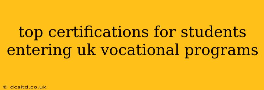 top certifications for students entering uk vocational programs