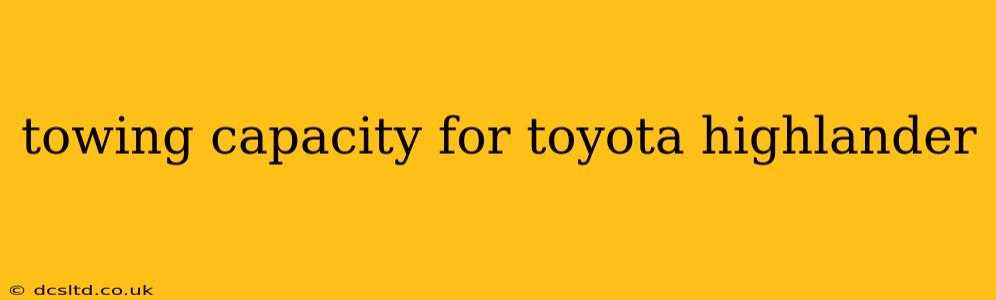 towing capacity for toyota highlander