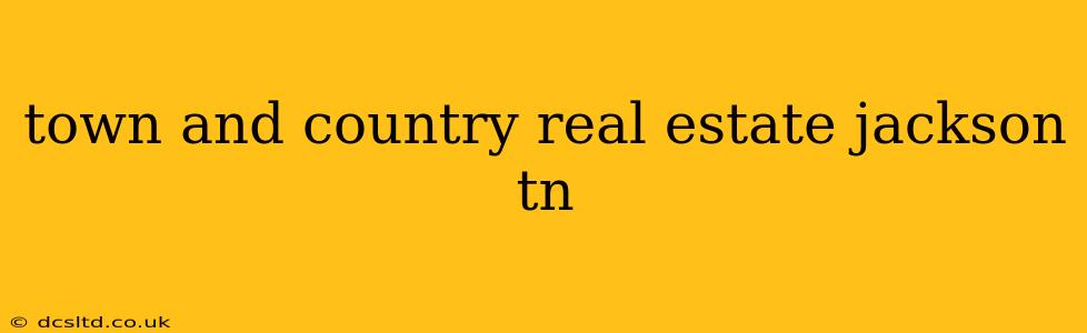 town and country real estate jackson tn