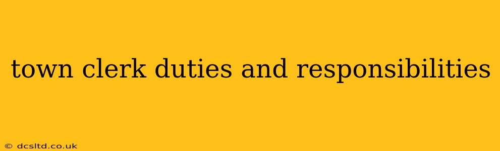 town clerk duties and responsibilities