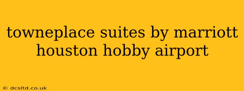 towneplace suites by marriott houston hobby airport