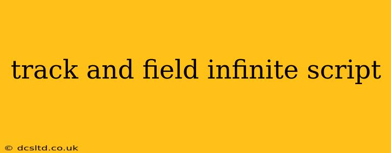 track and field infinite script