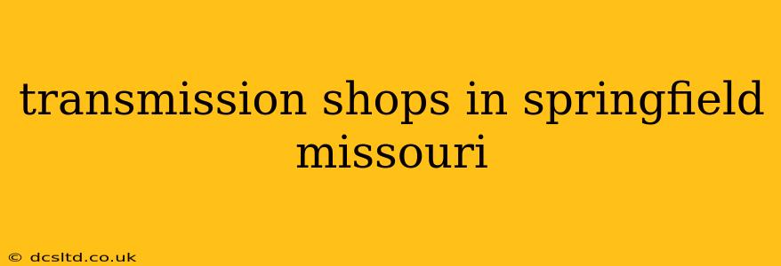 transmission shops in springfield missouri