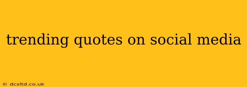 trending quotes on social media