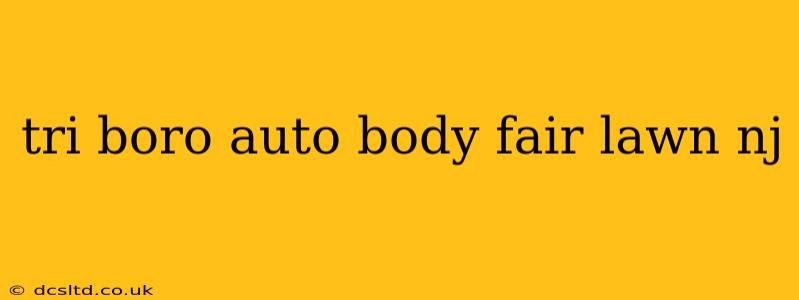 tri boro auto body fair lawn nj