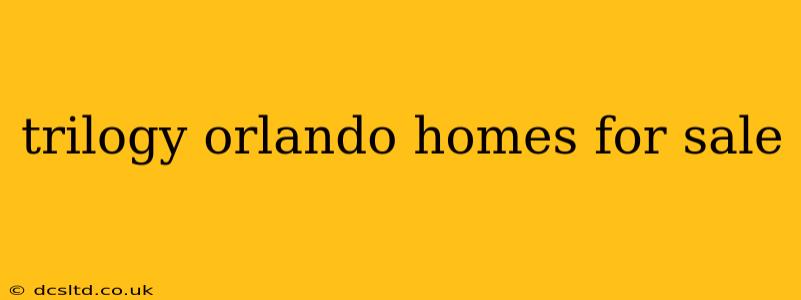 trilogy orlando homes for sale