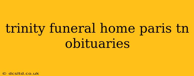 trinity funeral home paris tn obituaries
