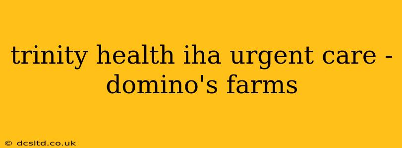 trinity health iha urgent care - domino's farms