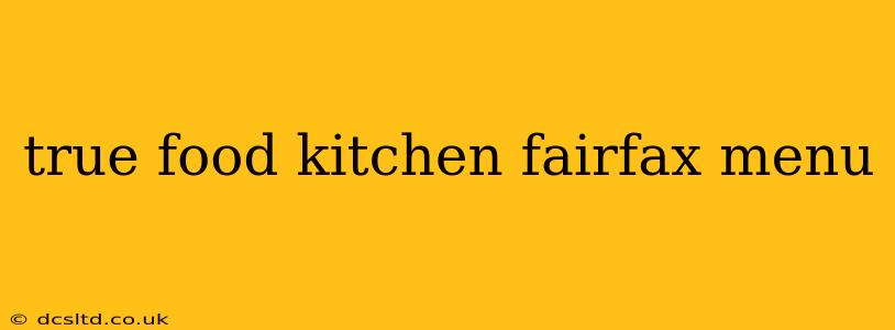 true food kitchen fairfax menu