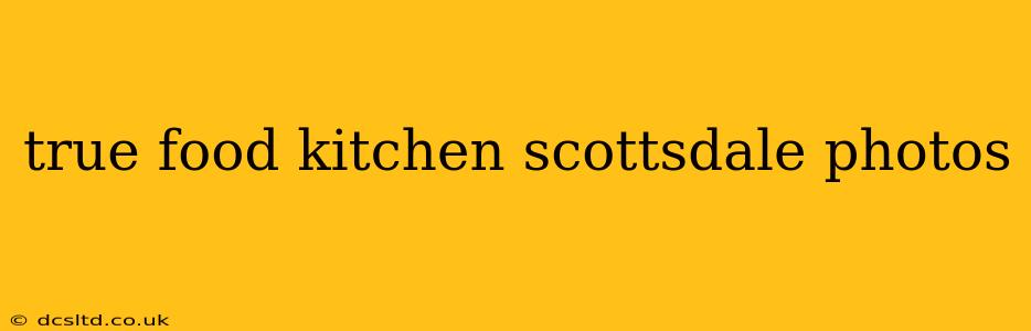 true food kitchen scottsdale photos
