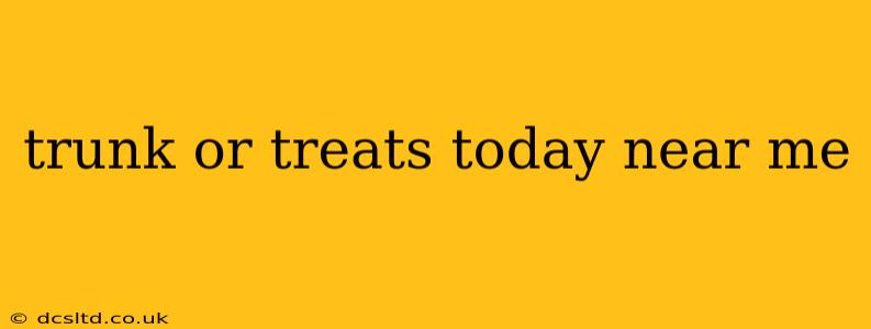 trunk or treats today near me