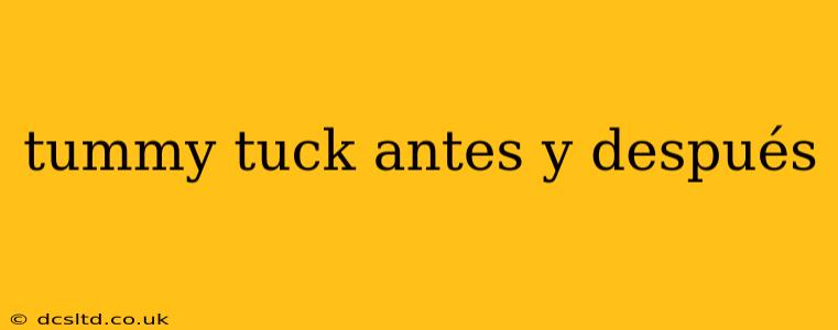 tummy tuck antes y después