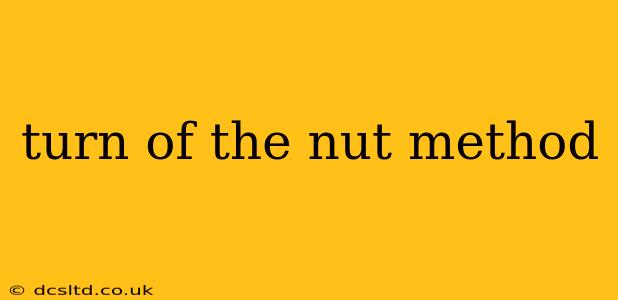 turn of the nut method
