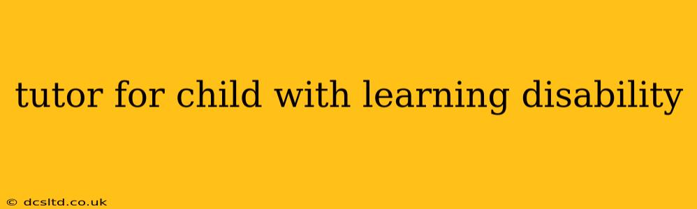 tutor for child with learning disability
