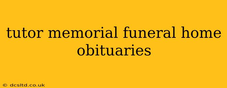 tutor memorial funeral home obituaries