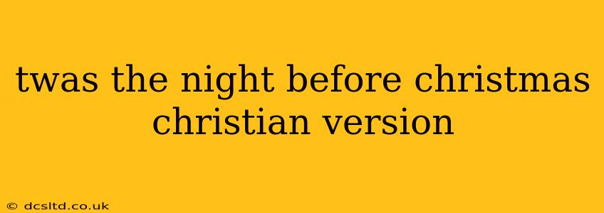 twas the night before christmas christian version