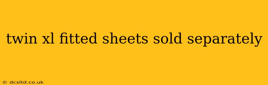 twin xl fitted sheets sold separately