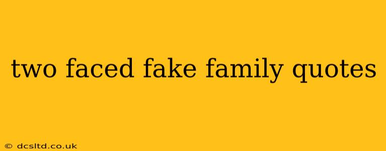 two faced fake family quotes