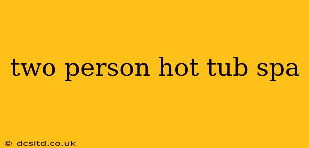 two person hot tub spa