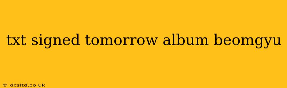 txt signed tomorrow album beomgyu