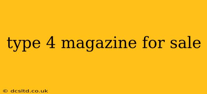 type 4 magazine for sale