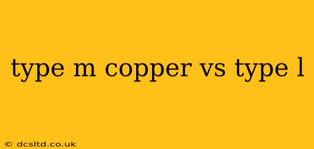 type m copper vs type l