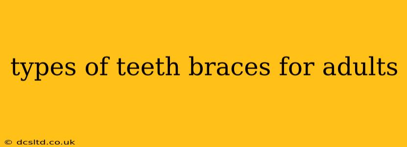 types of teeth braces for adults