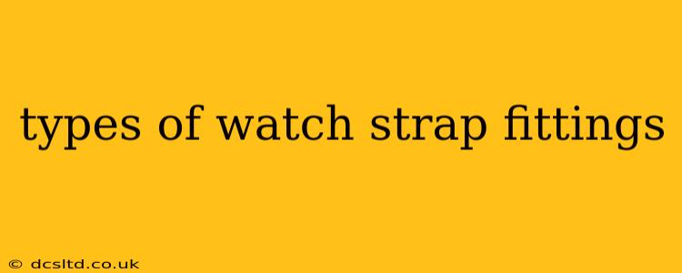types of watch strap fittings