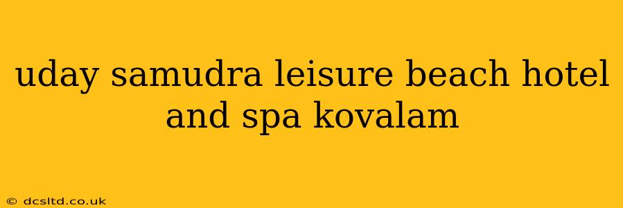 uday samudra leisure beach hotel and spa kovalam