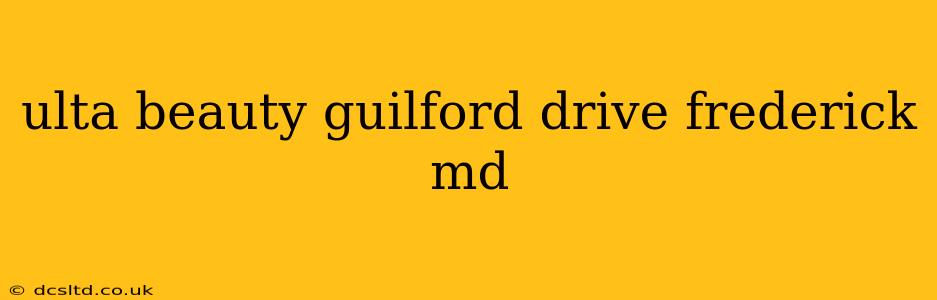 ulta beauty guilford drive frederick md