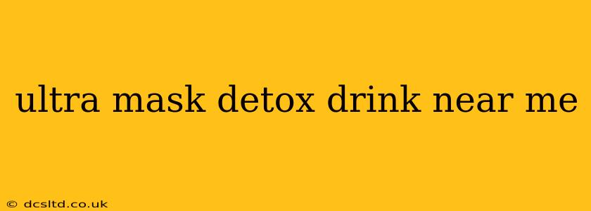 ultra mask detox drink near me