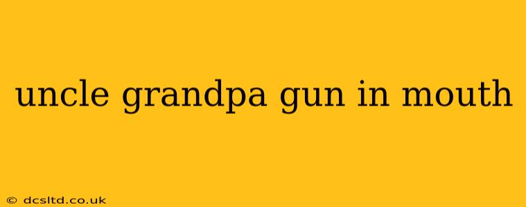 uncle grandpa gun in mouth