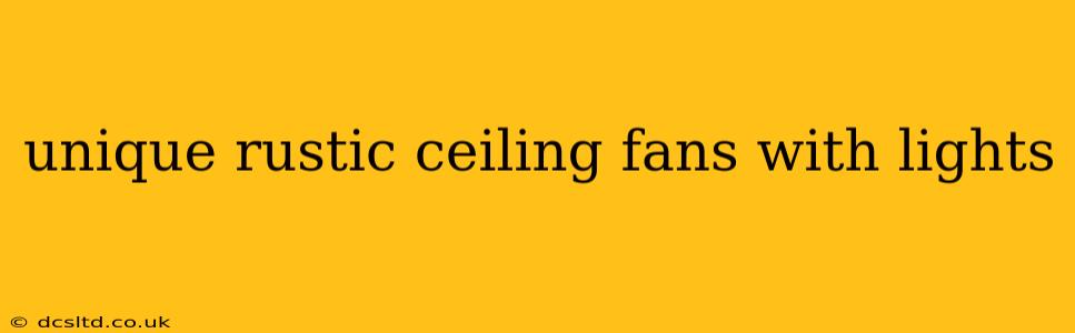unique rustic ceiling fans with lights