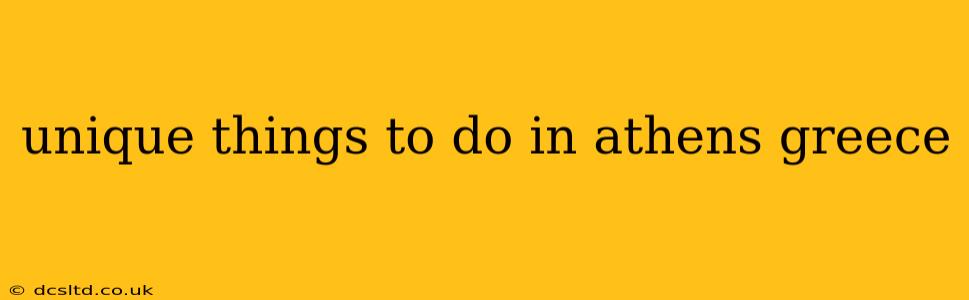 unique things to do in athens greece