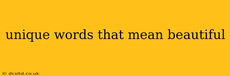 unique words that mean beautiful