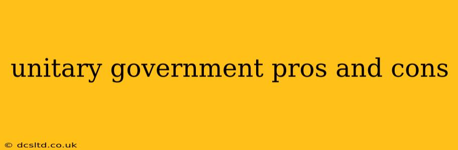unitary government pros and cons